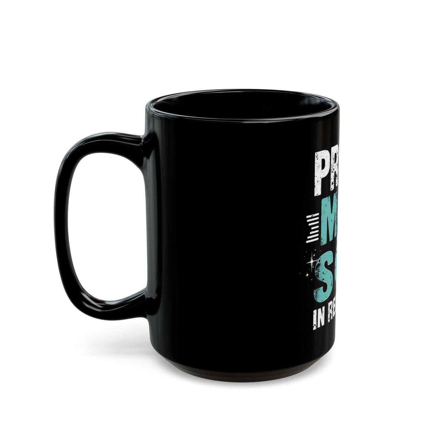 Proud Mom of a Son in Recovery Inspirational Quote Ceramic Mug