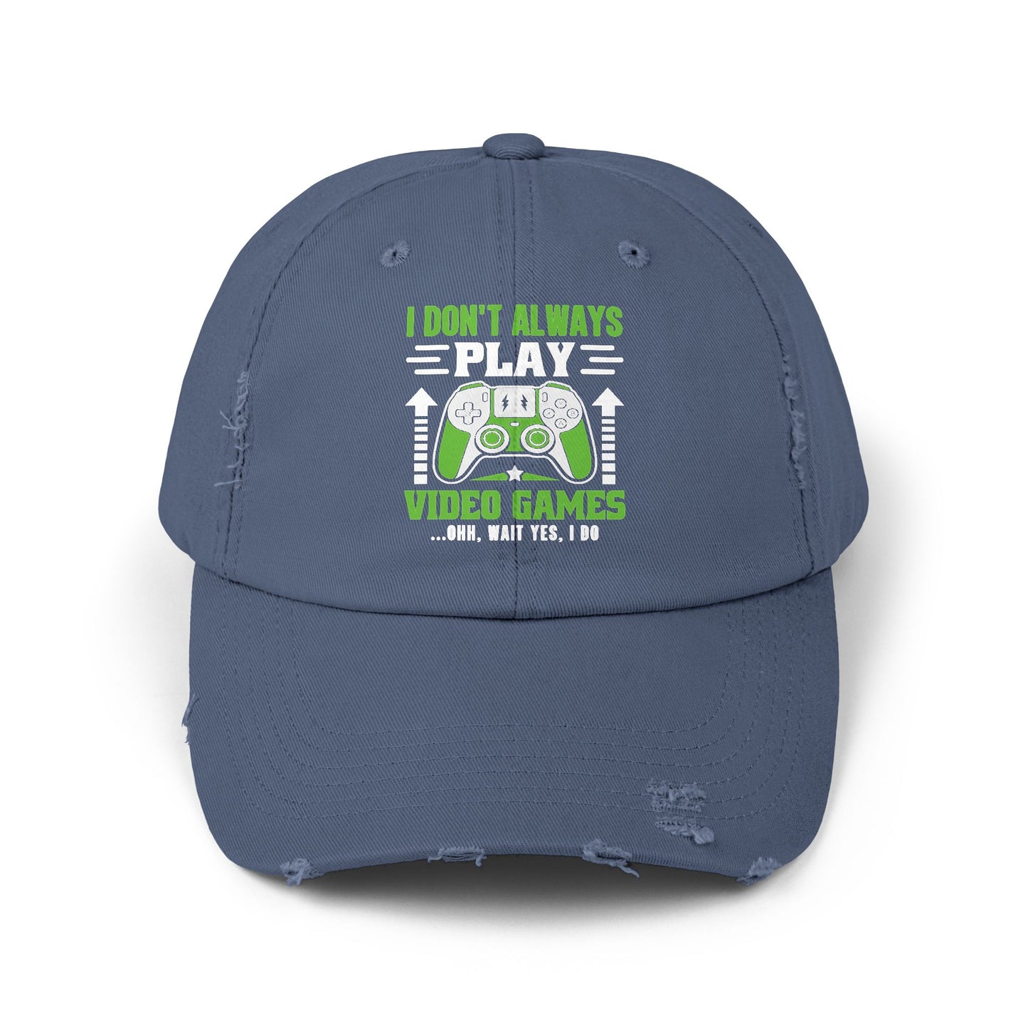 I Don't Always Play Video Games Ohh Wait Yes I Do Cap