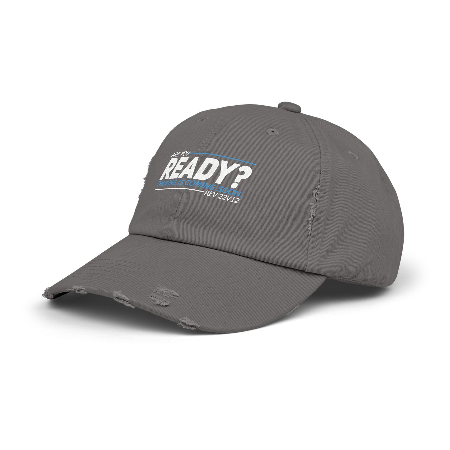 Are You Ready? The King Is Coming Soon Rev 22v12 Cap