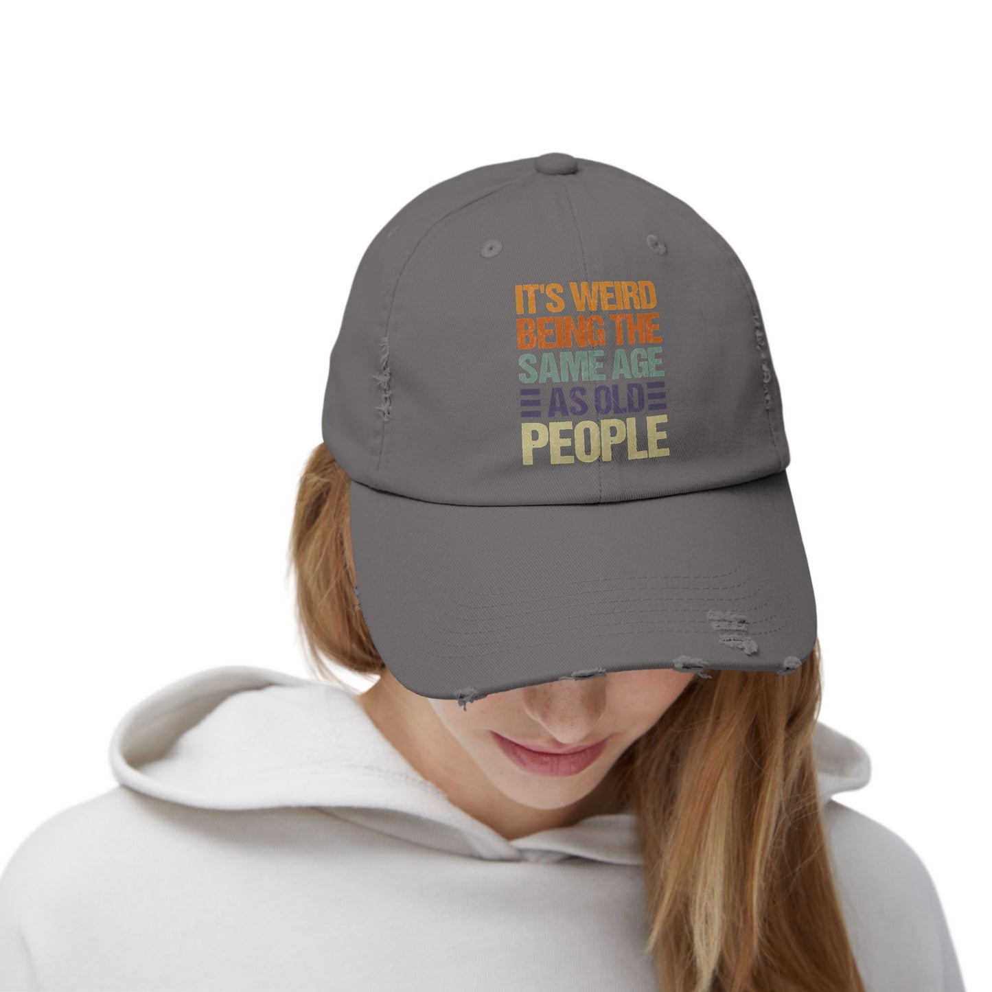 It's Weird Being the Same Age As Old People Funny Quote Cap