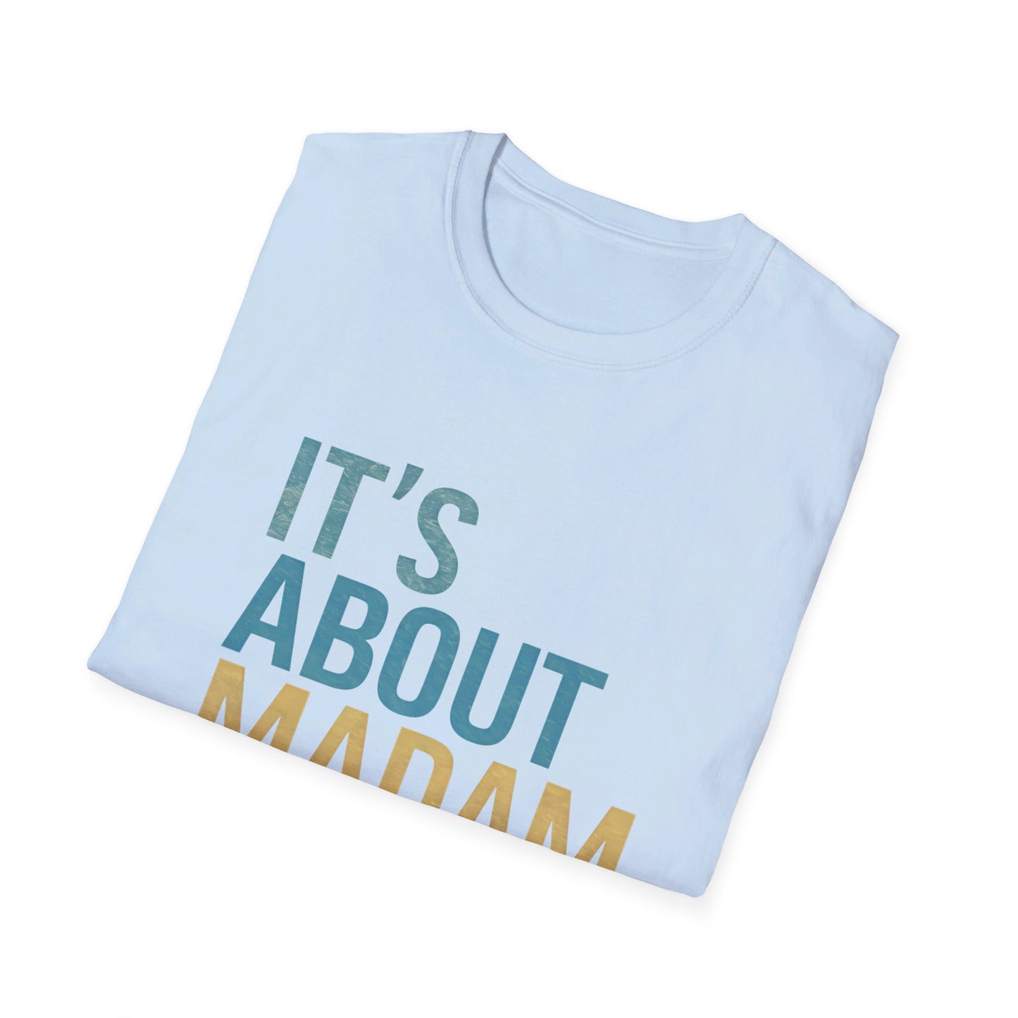 It's About Madam Time Kamala Harris 2024 Shirt
