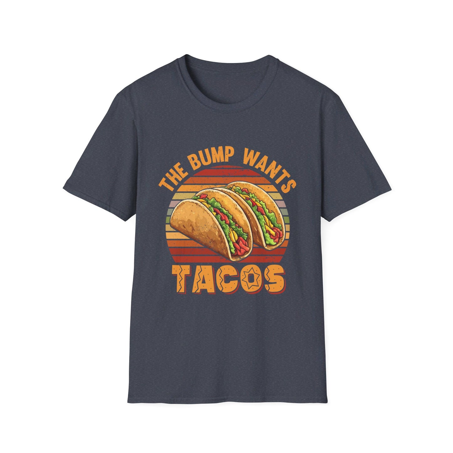 The Bump Wants Tacos - Funny Pregnancy Announcement T-Shirt