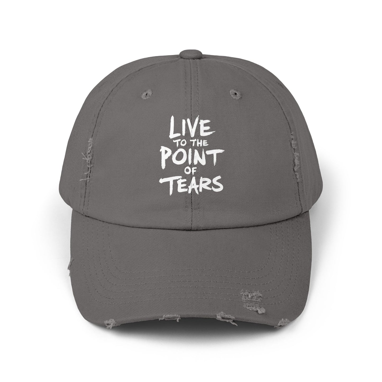 Live to the Point of Tears Inspirational Quote Cap
