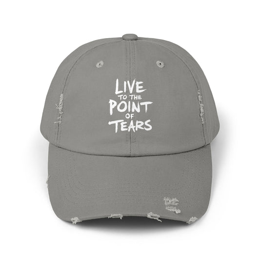 Live to the Point of Tears Inspirational Quote Cap