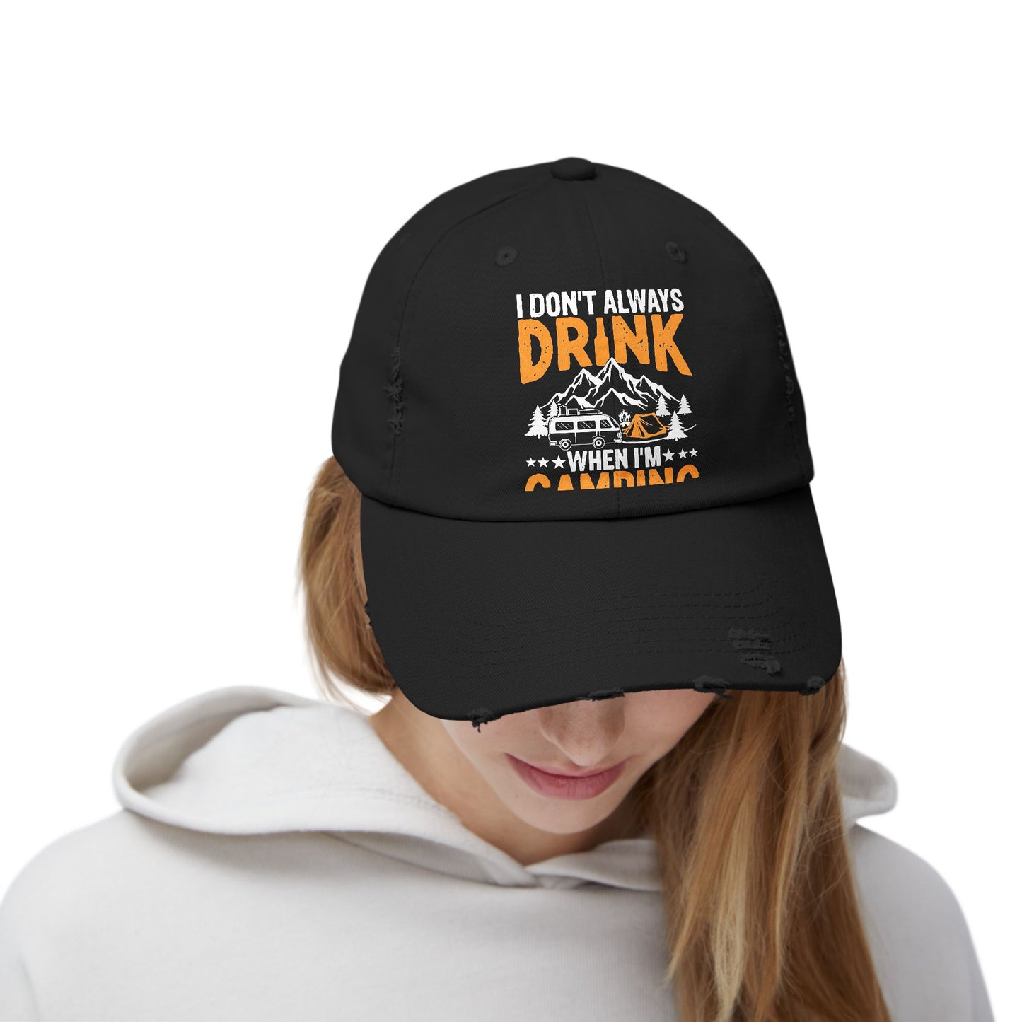 I Don't Always Drink When I'm Camping Oh Wait Yes I Do Cap