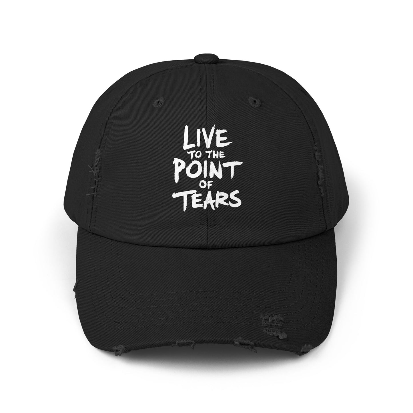 Live to the Point of Tears Inspirational Quote Cap