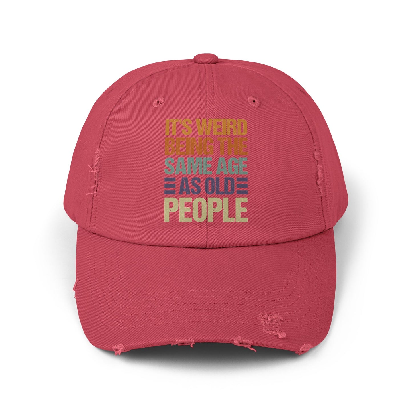 It's Weird Being the Same Age As Old People Funny Quote Cap