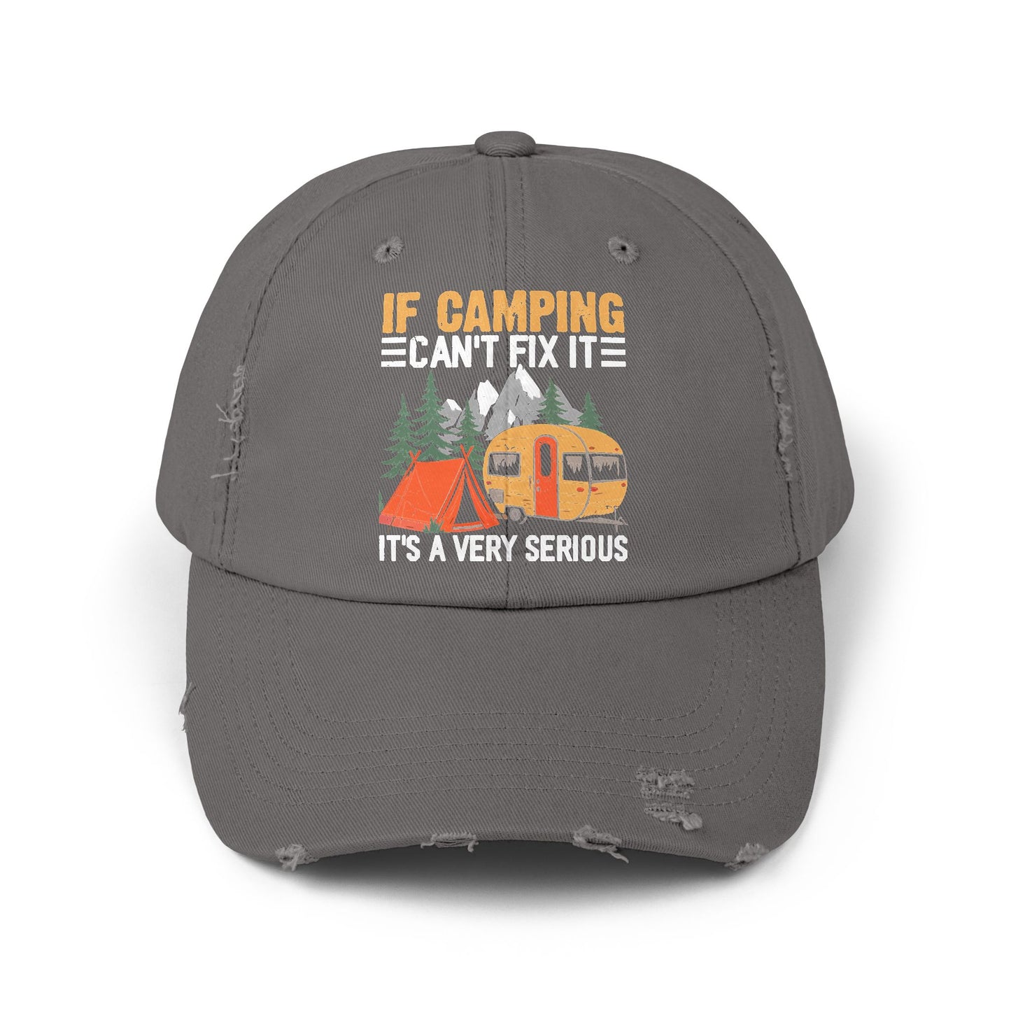 If Camping Can't Fix It Serious Problem Outdoor Adventure Cap