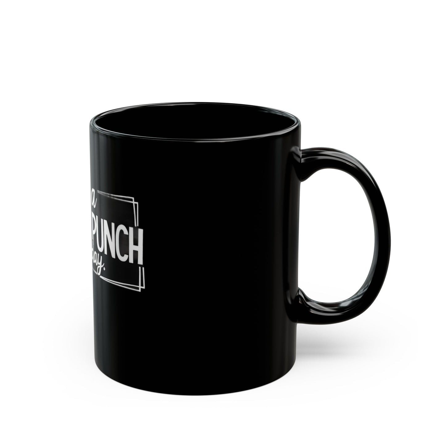 It's A Throat Punch Kinda Day Ceramic Mug