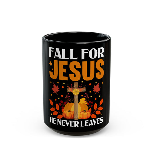 Fall For Jesus He Never Leaves Autumn Faith Ceramic Mug