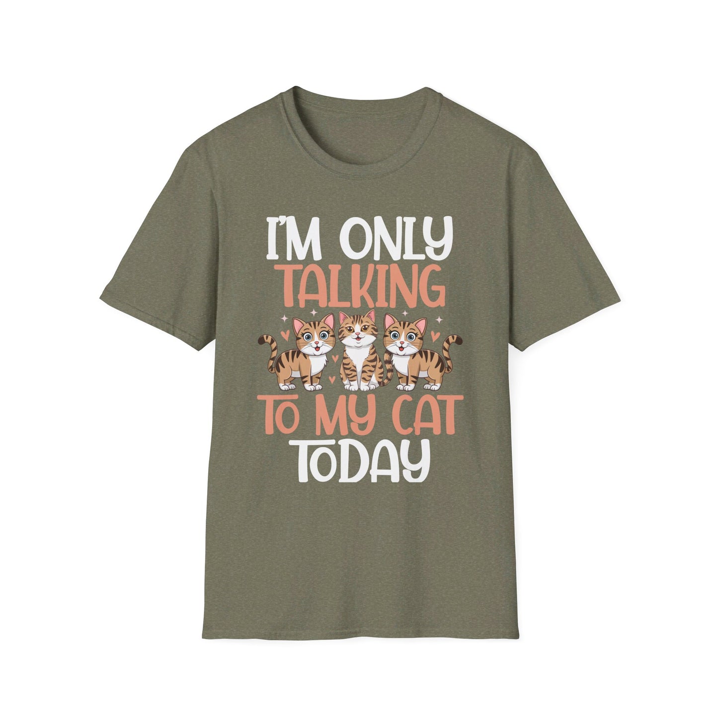 I'm Only Talking To My Cat Today Cute Cat Lover T-Shirt