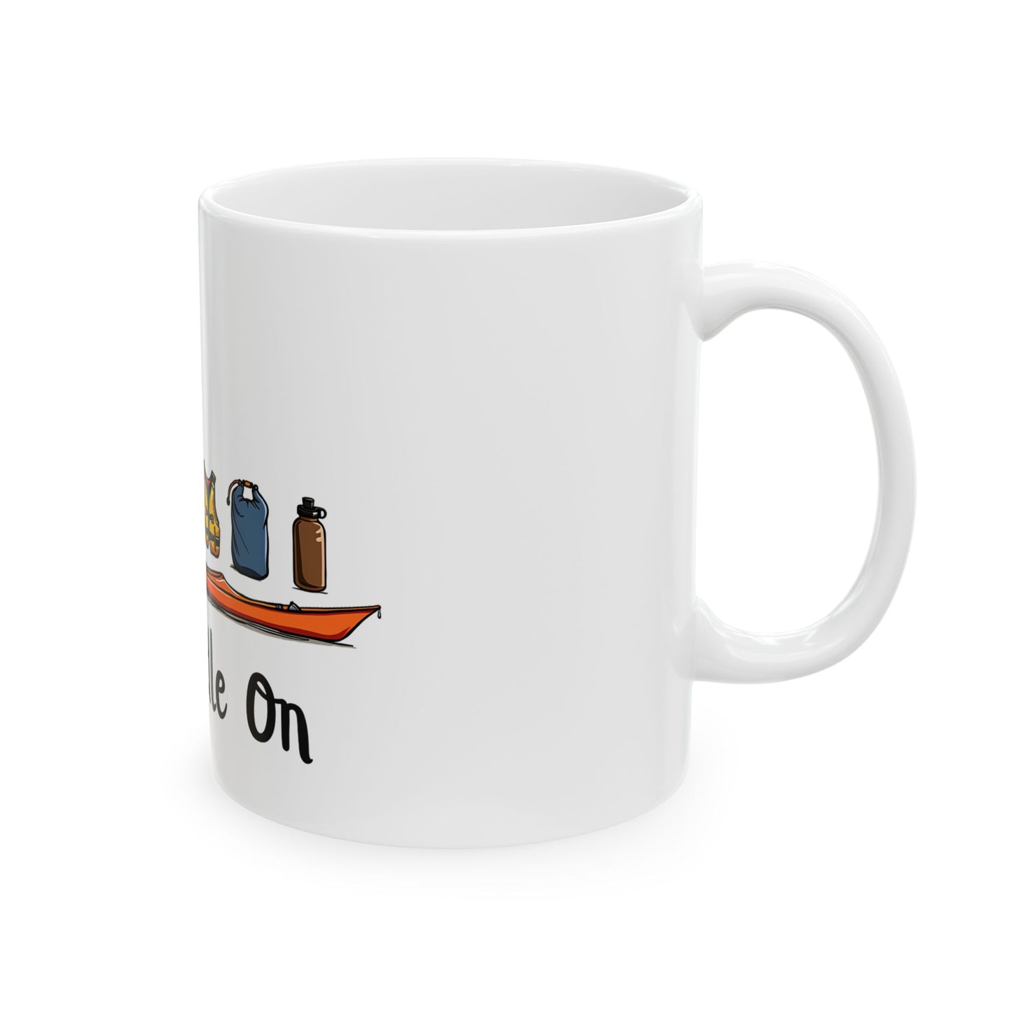 Paddle On Kayak Adventure Enthusiast Gear Ceramic Mug