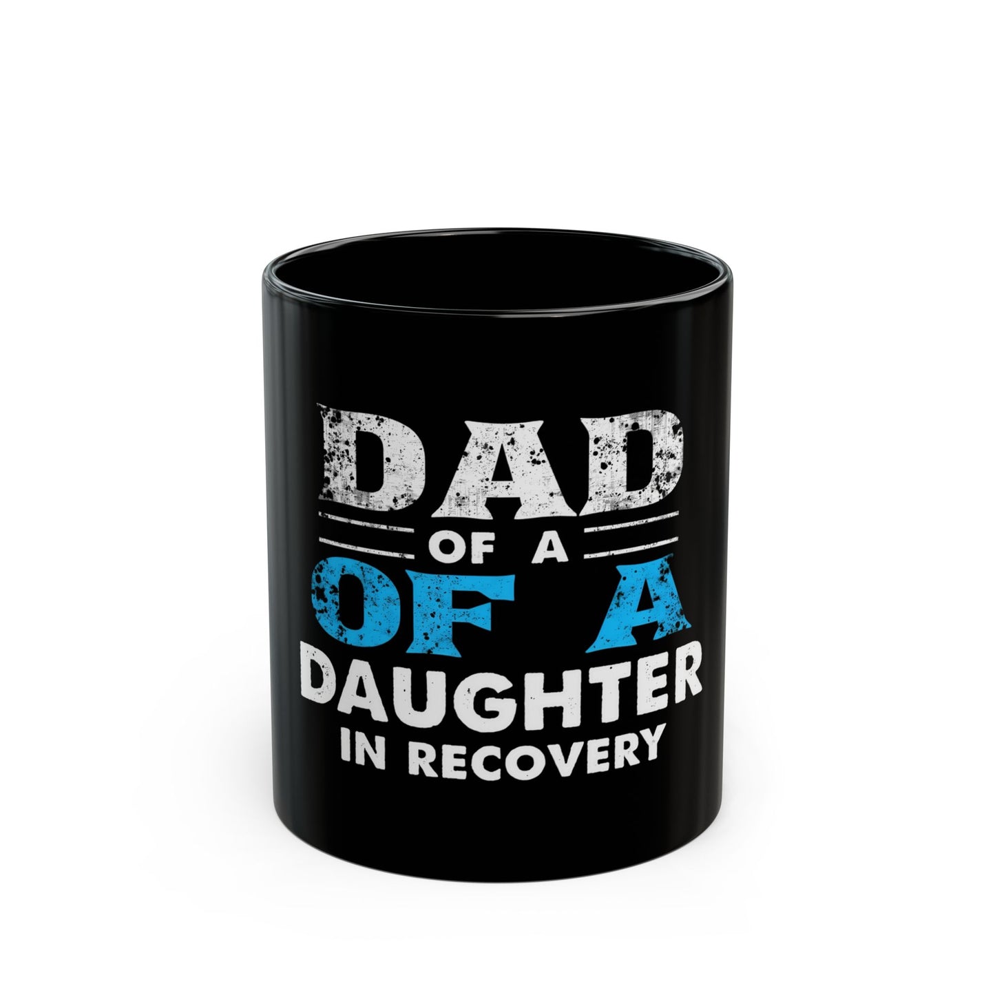 Dad Of A Daughter In Recovery Bold Statement Ceramic Mug
