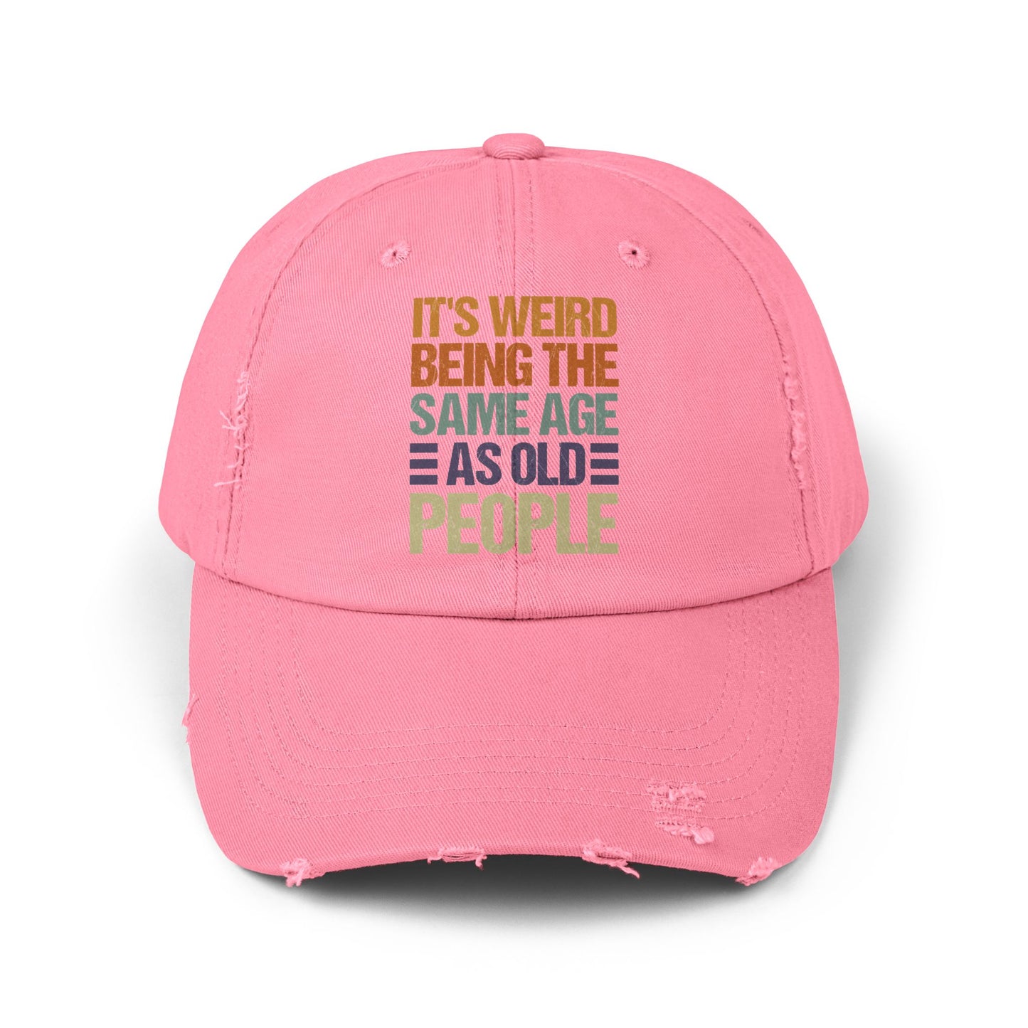 It's Weird Being the Same Age As Old People Funny Quote Cap