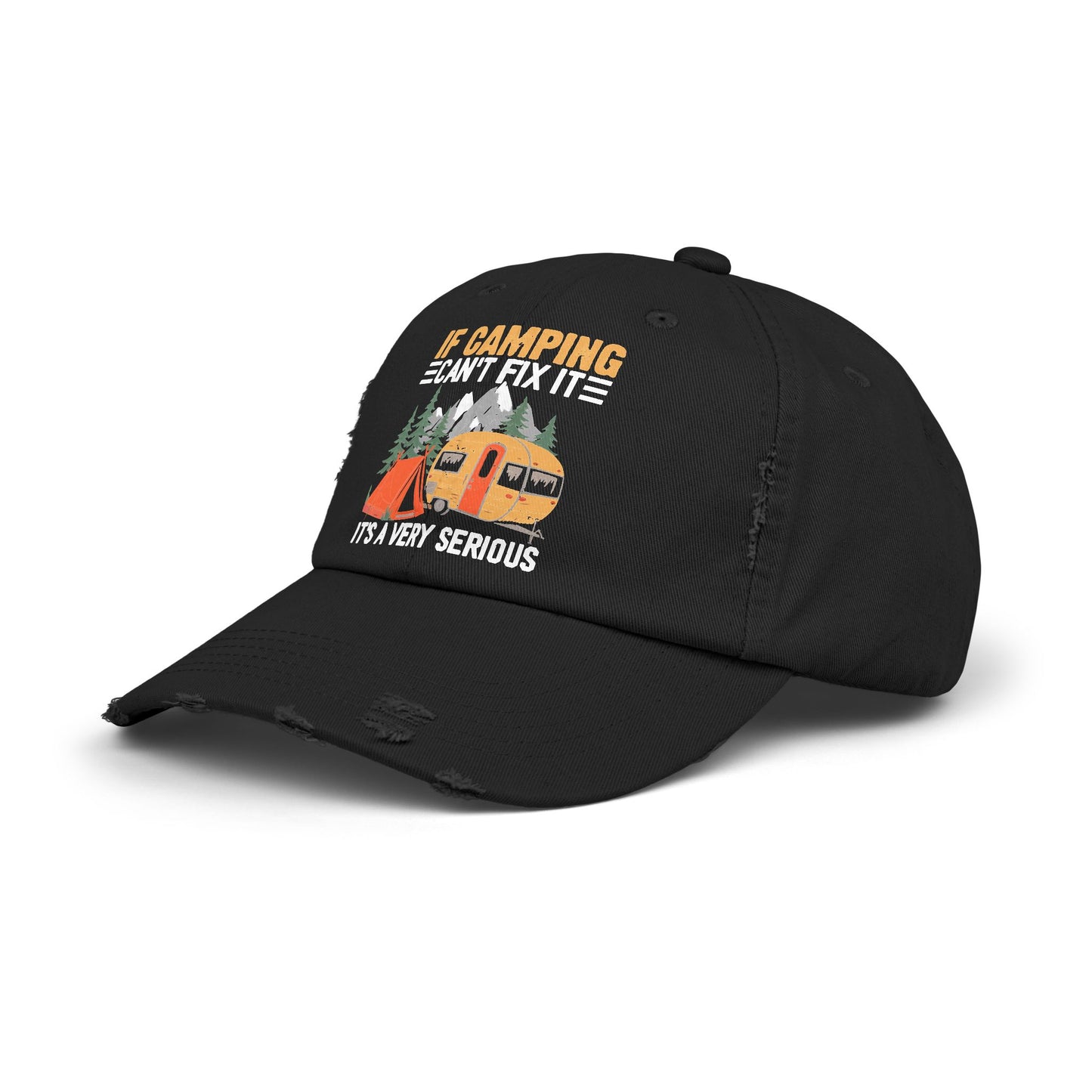 If Camping Can't Fix It Serious Problem Outdoor Adventure Cap