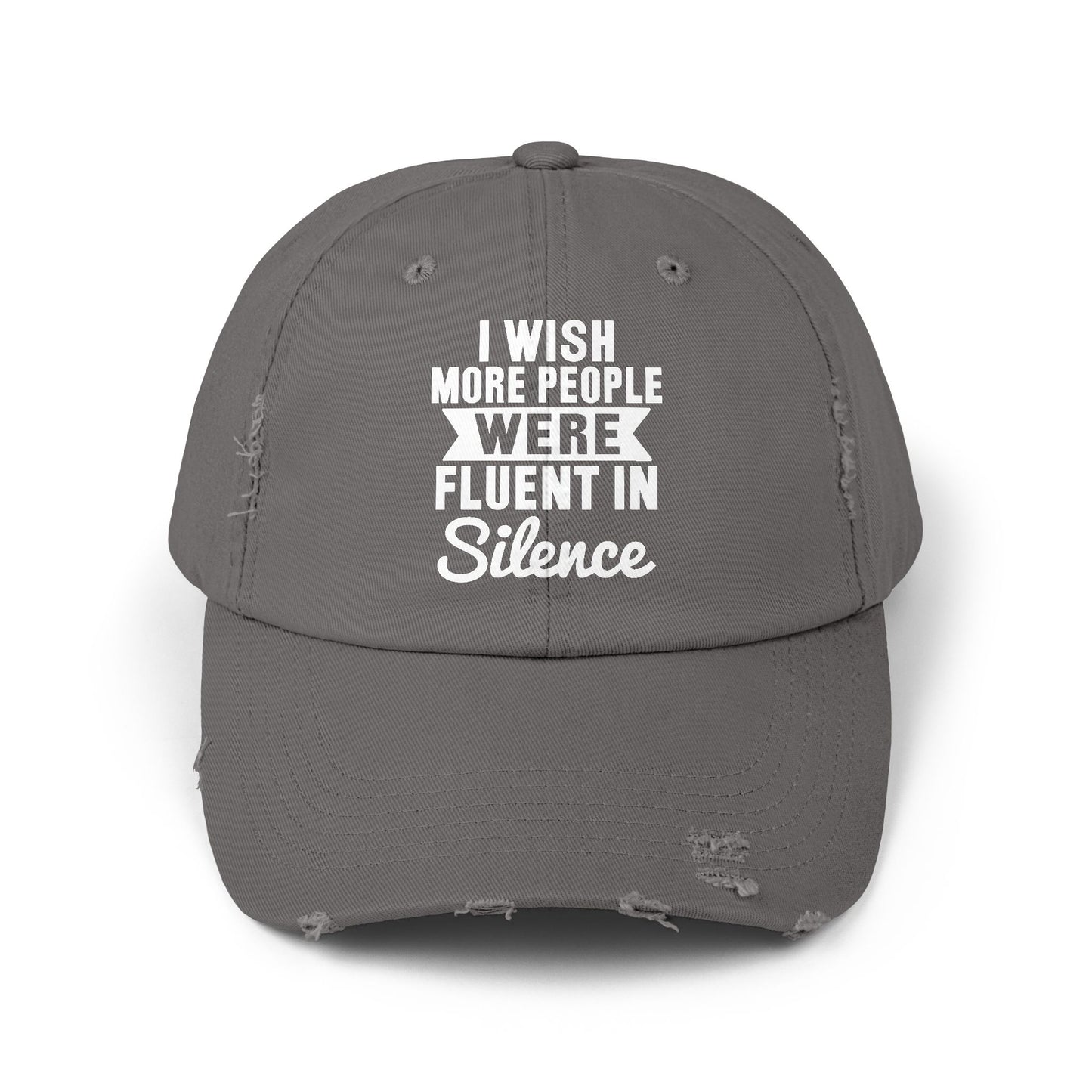 I Wish More People Were Fluent In Silence Cap