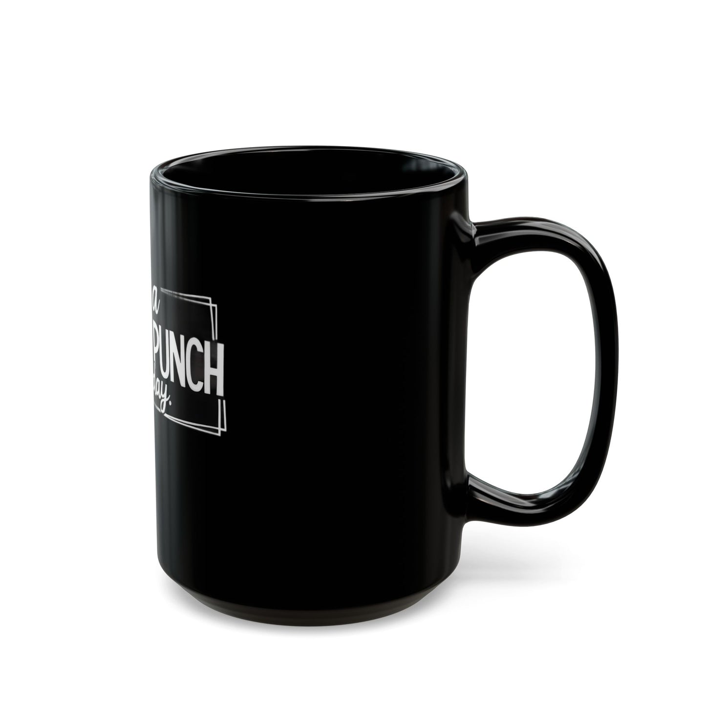 It's A Throat Punch Kinda Day Ceramic Mug
