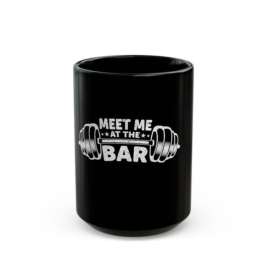 Meet Me At The Bar Weightlifting Motivation Ceramic Mug