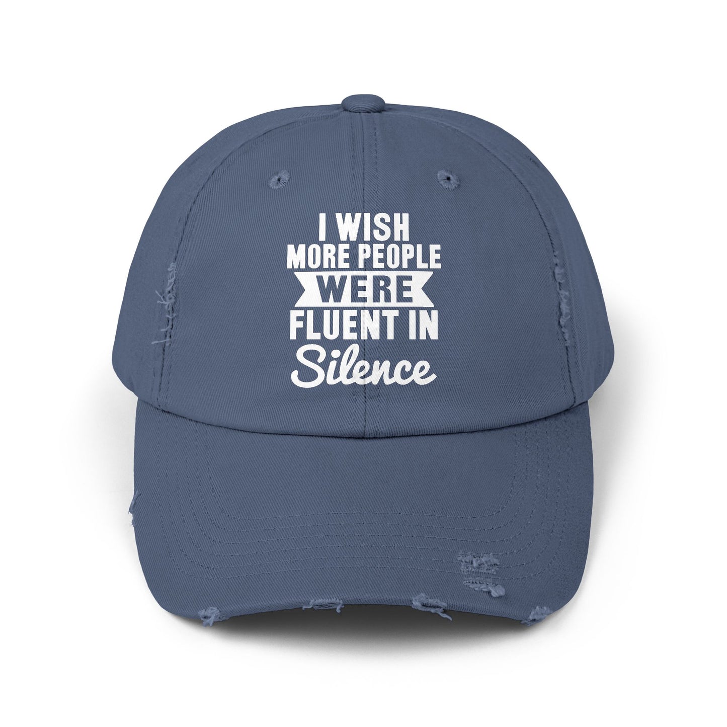I Wish More People Were Fluent In Silence Cap