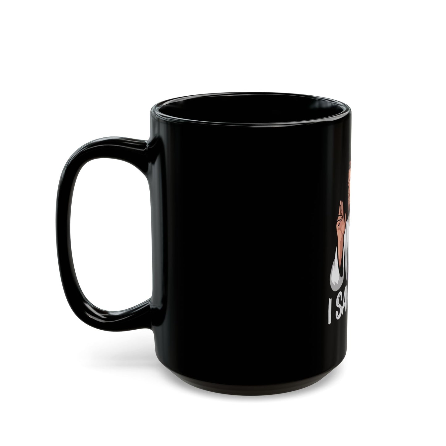 I Saw That Religious Humor Graphic Ceramic Mug