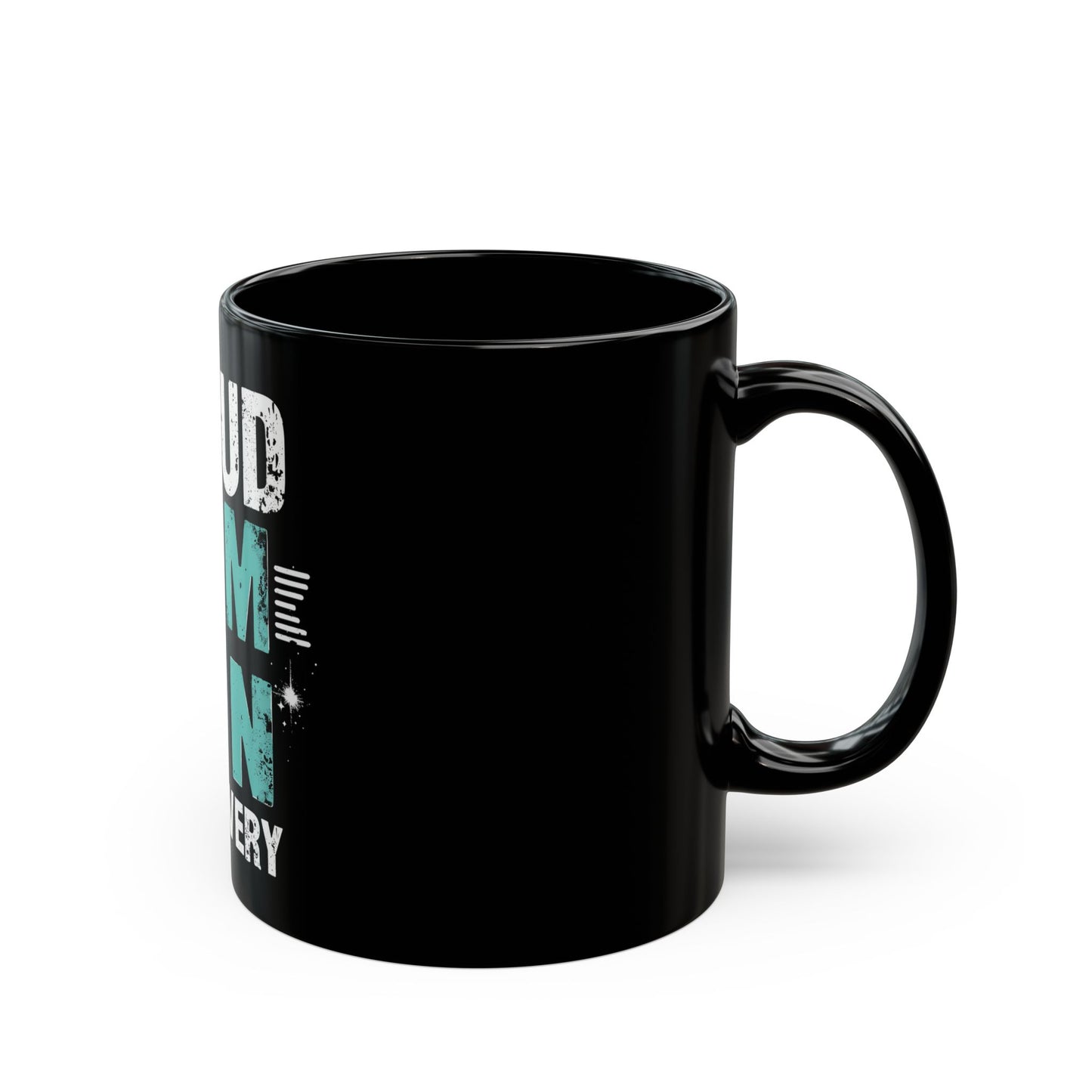 Proud Mom of a Son in Recovery Inspirational Quote Ceramic Mug