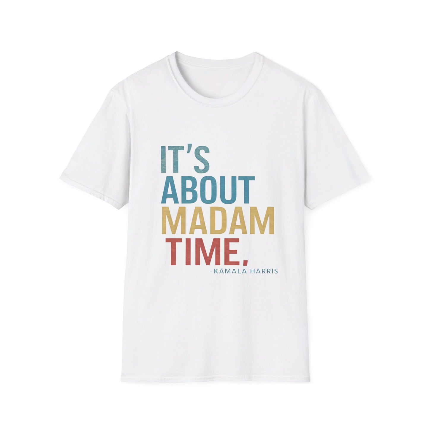 It's About Madam Time Kamala Harris 2024 Shirt