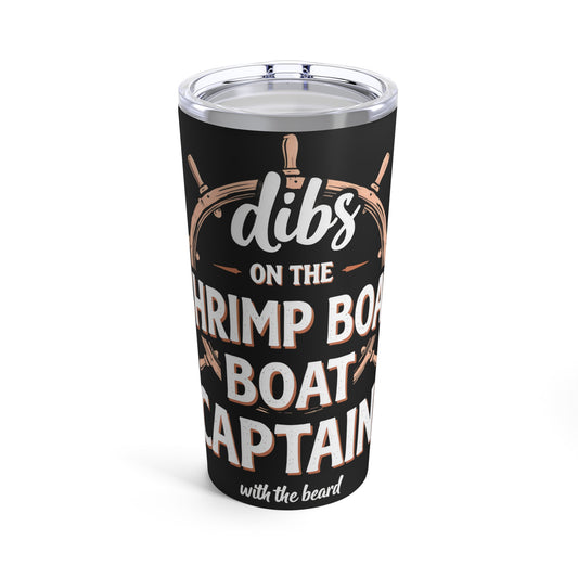 Dibs on the Shrimp Boat Captain with the Beard Tumbler