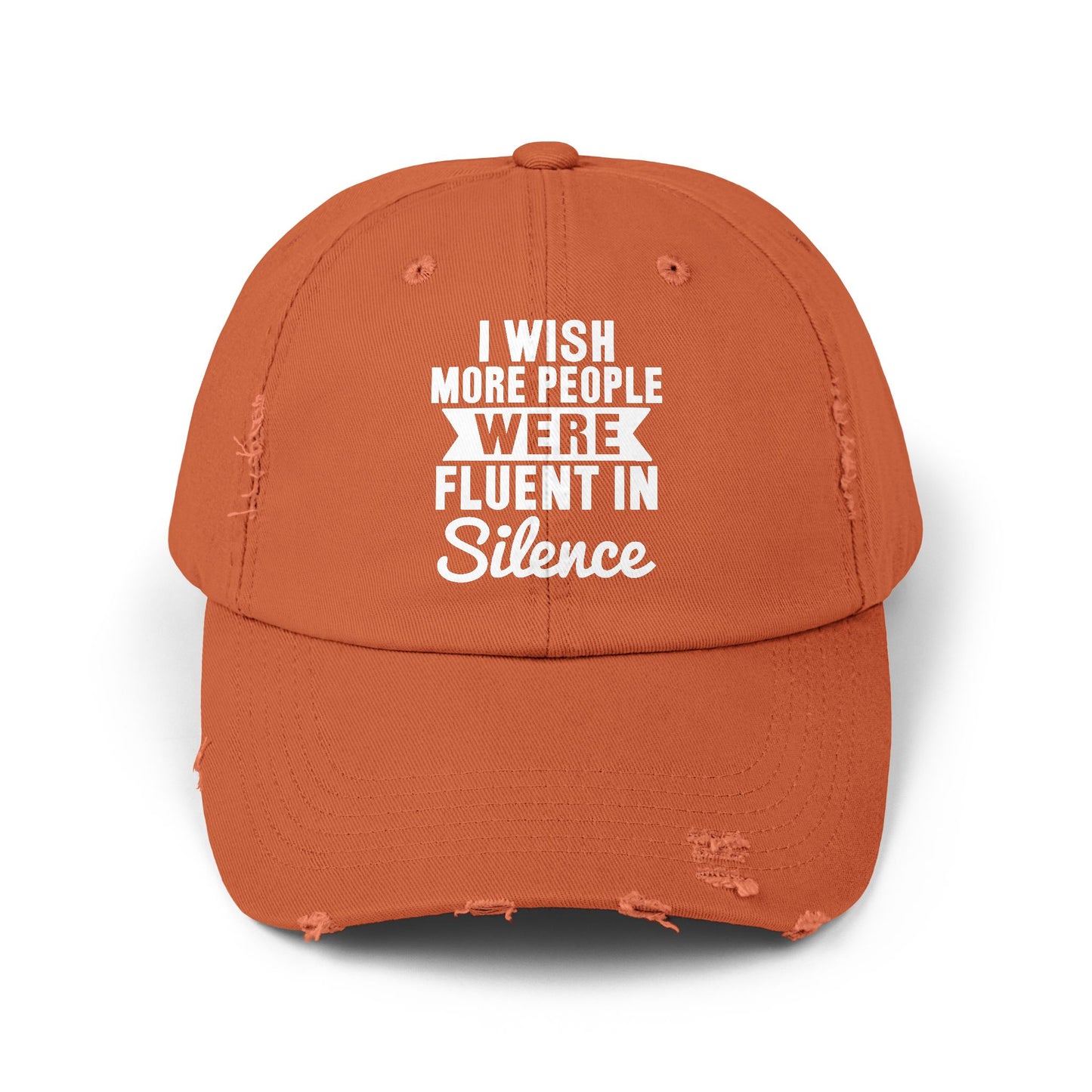 I Wish More People Were Fluent In Silence Cap