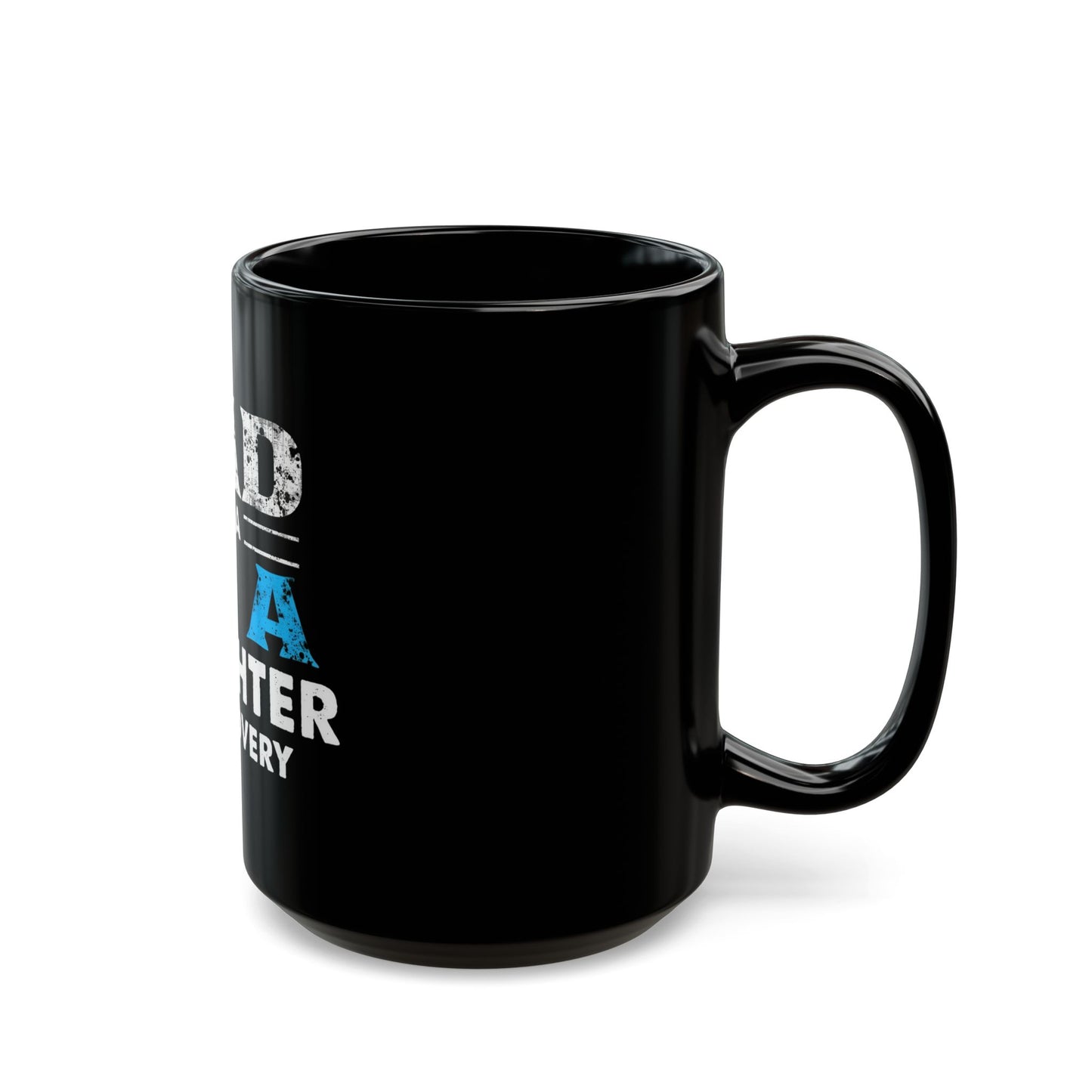Dad Of A Daughter In Recovery Bold Statement Ceramic Mug