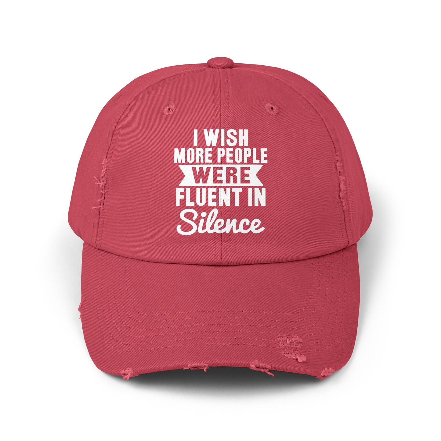 I Wish More People Were Fluent In Silence Cap