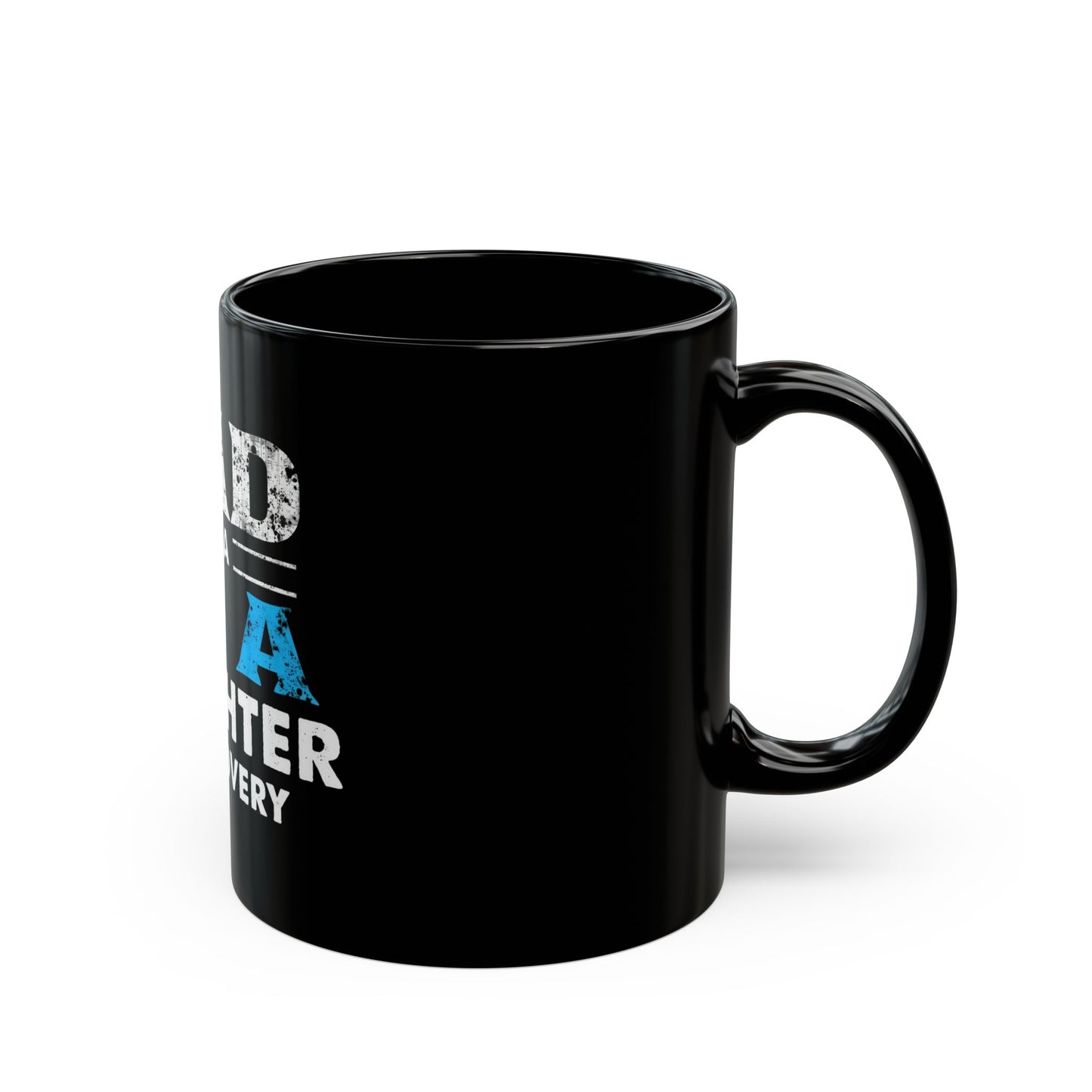 Dad Of A Daughter In Recovery Bold Statement Ceramic Mug