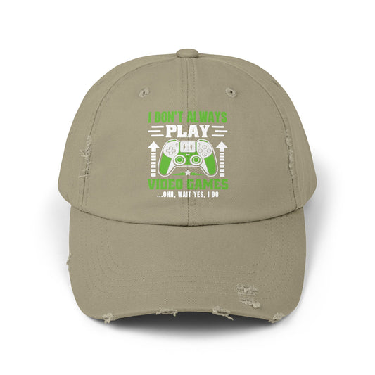 I Don't Always Play Video Games Ohh Wait Yes I Do Cap