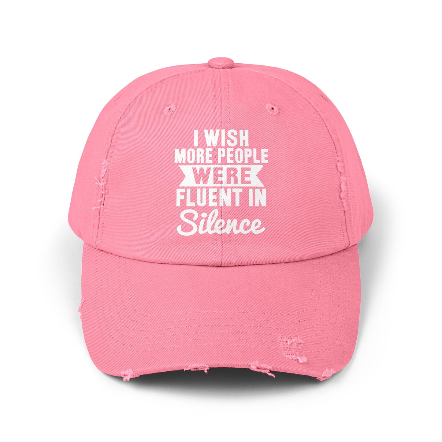 I Wish More People Were Fluent In Silence Cap