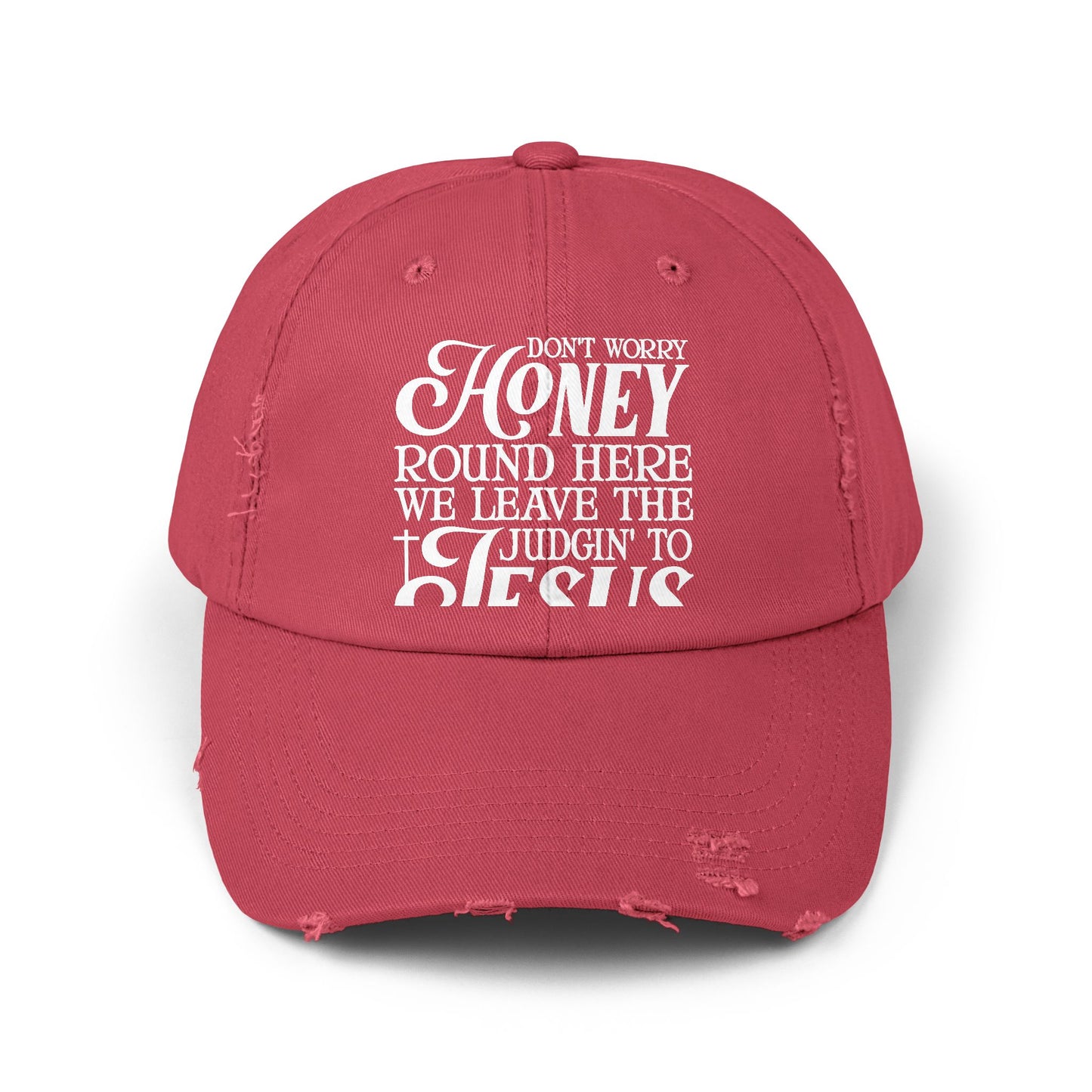 Don't Worry Honey Leave Judgin' to Jesus Cap