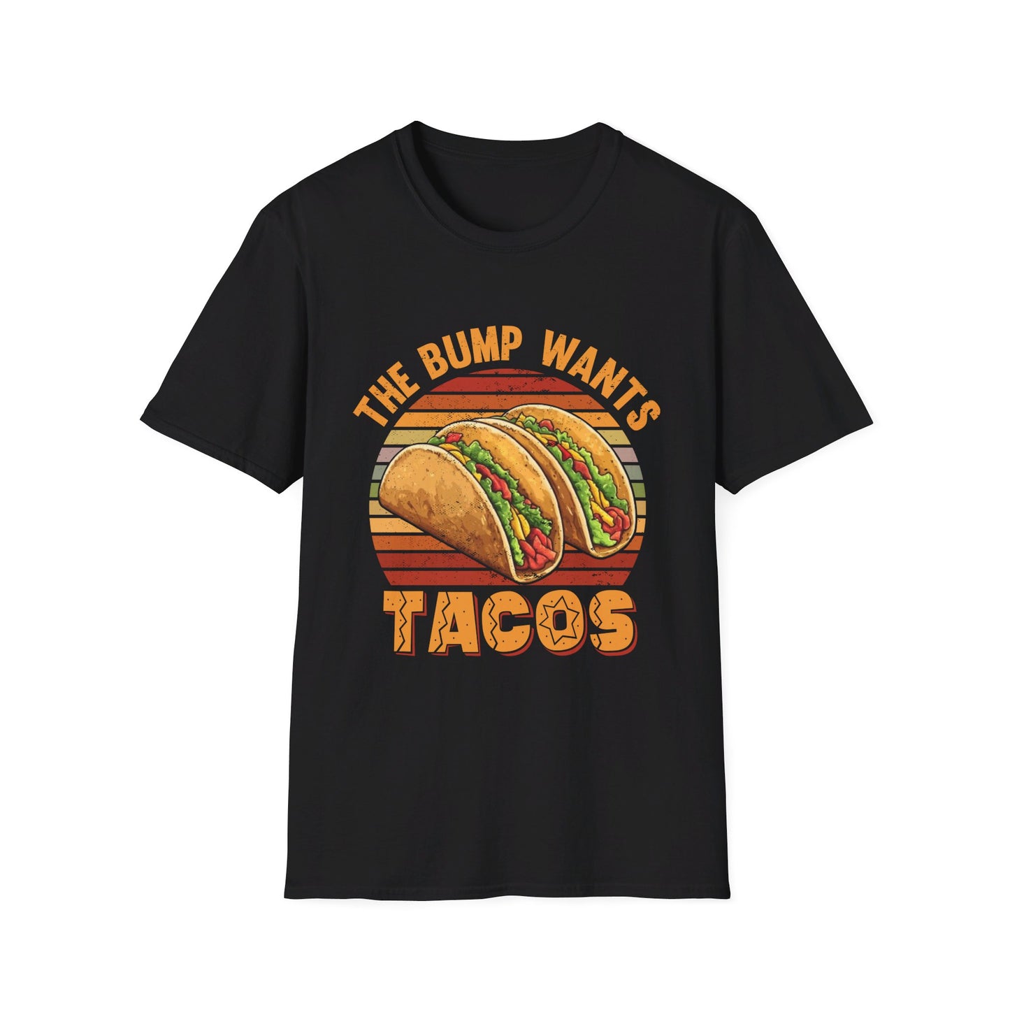The Bump Wants Tacos - Funny Pregnancy Announcement T-Shirt