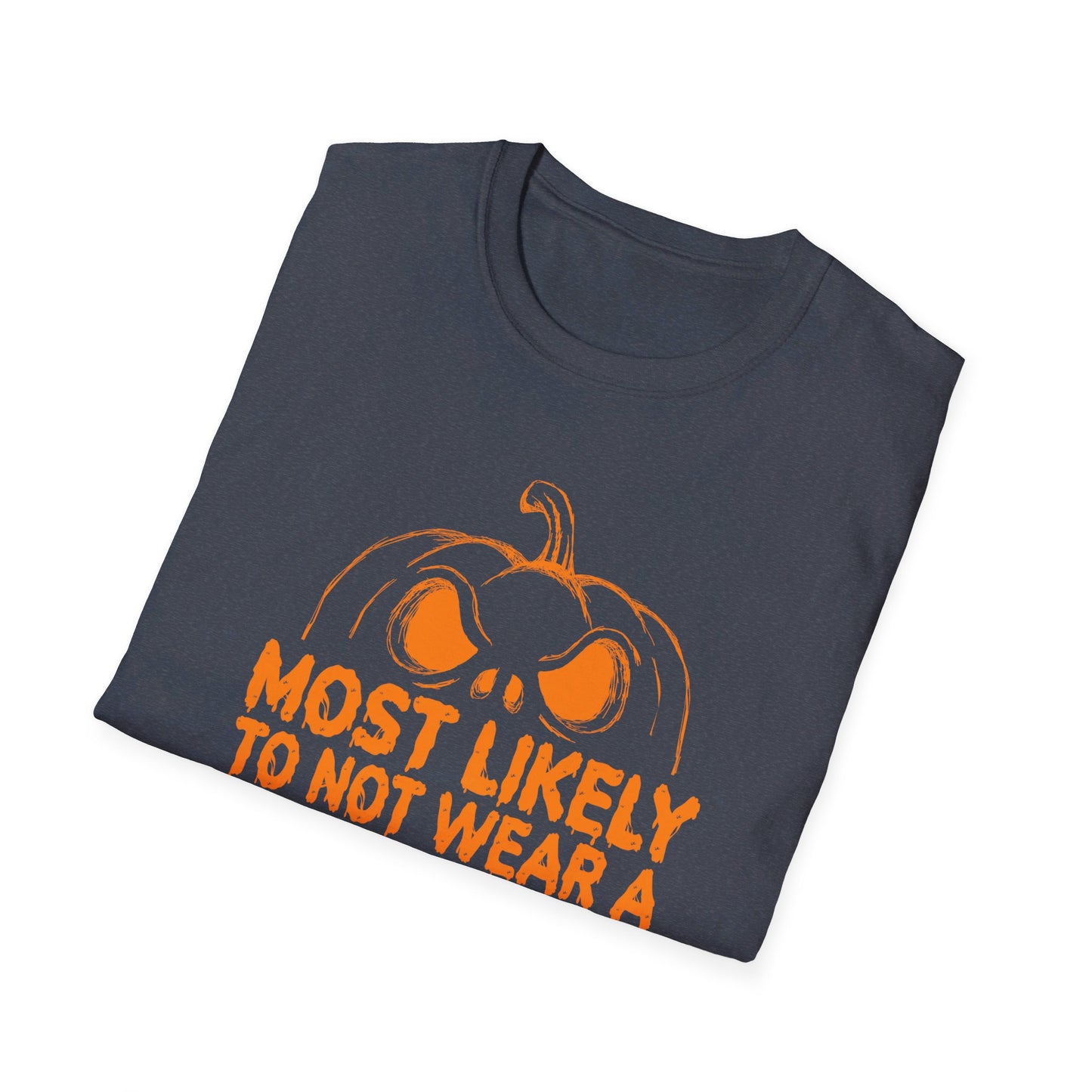 Most Likely To Not Wear A Costume Halloween Pumpkin T-Shirt