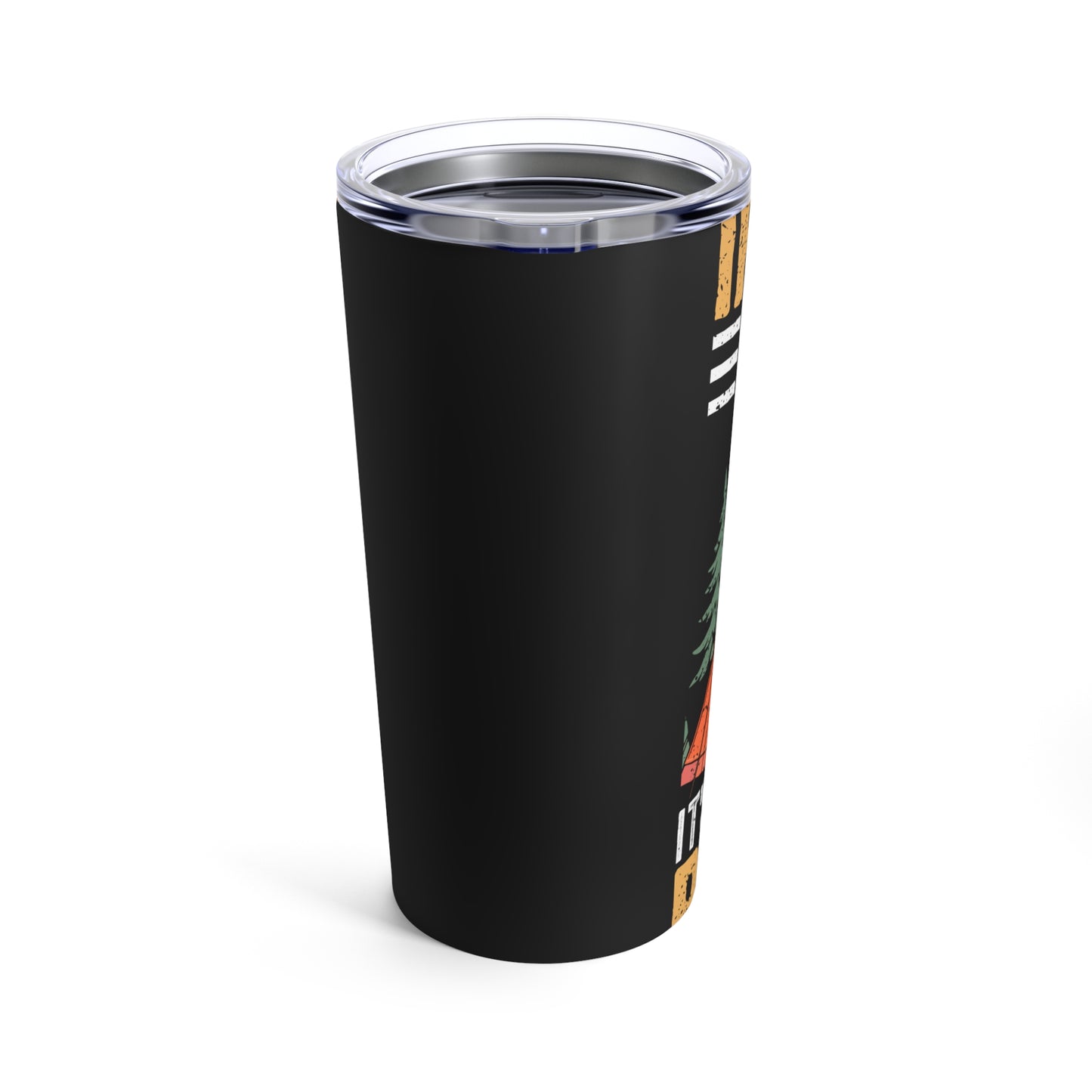 If Camping Can't Fix It Serious Problem Outdoor Adventure Tumbler