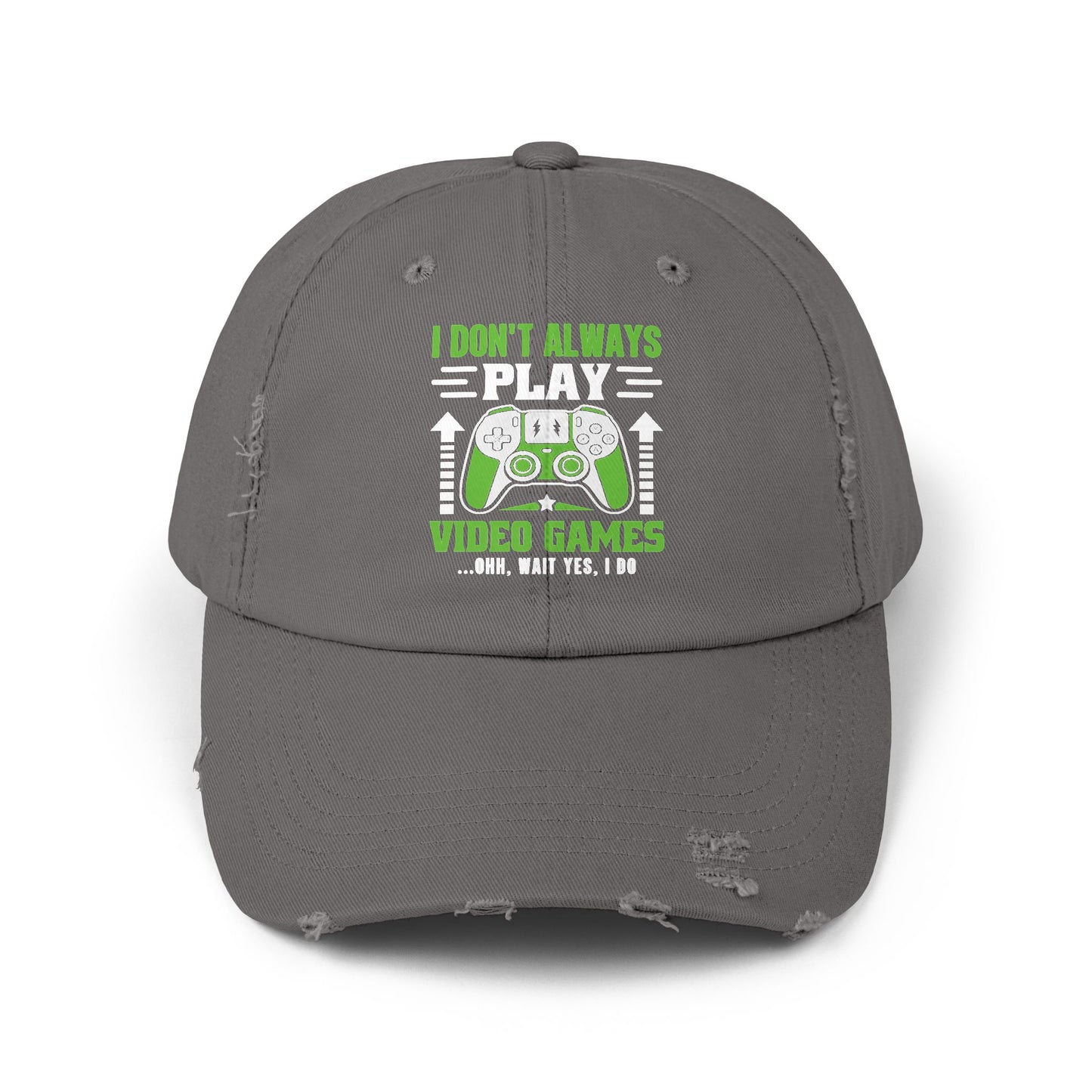 I Don't Always Play Video Games Ohh Wait Yes I Do Cap