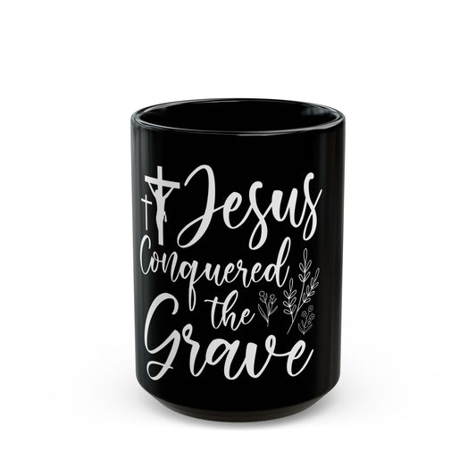 Jesus Conquered the Grave Inspirational Faith Statement Ceramic Mug