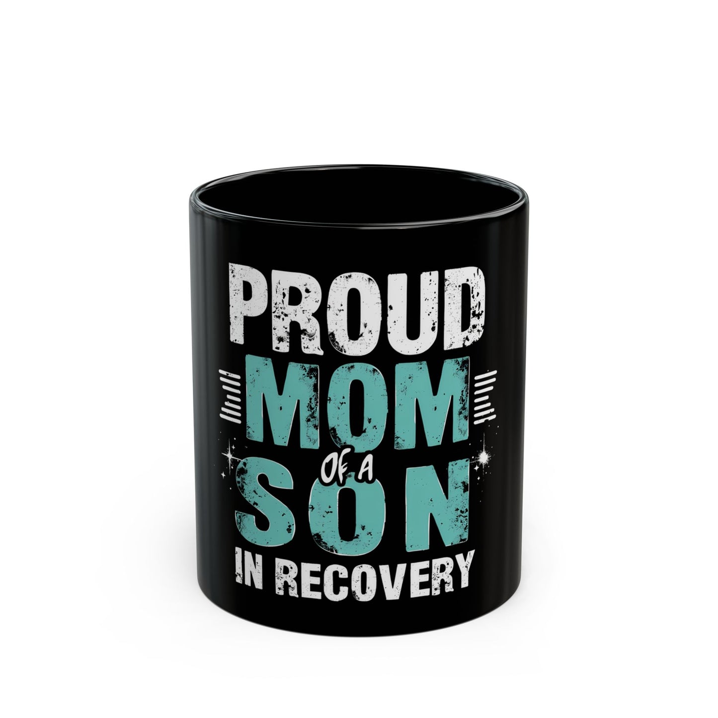 Proud Mom of a Son in Recovery Inspirational Quote Ceramic Mug