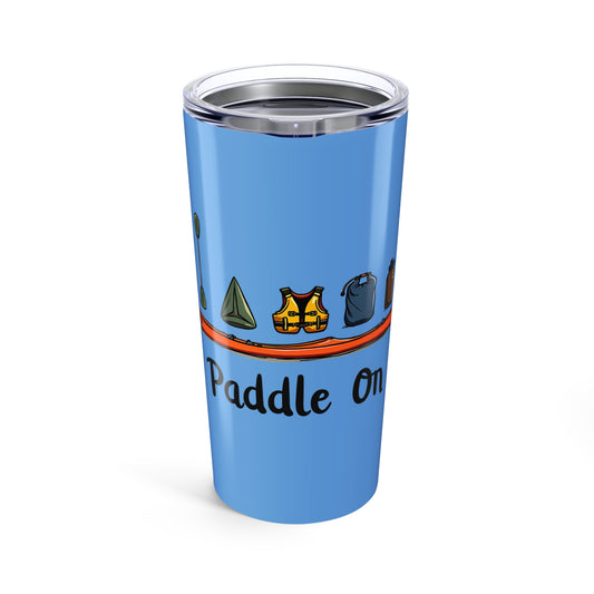 Paddle On Kayak Adventure Enthusiast Gear Tumbler