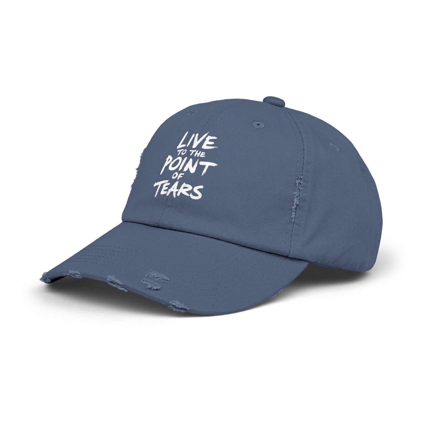 Live to the Point of Tears Inspirational Quote Cap